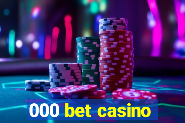 000 bet casino